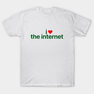 i <3 the internet T-Shirt